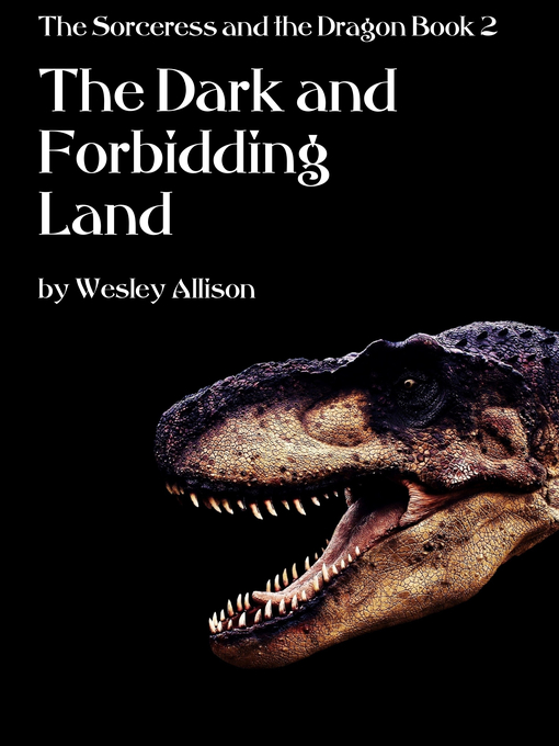 Title details for The Dark and Forbidding Land by Wesley Allison - Available